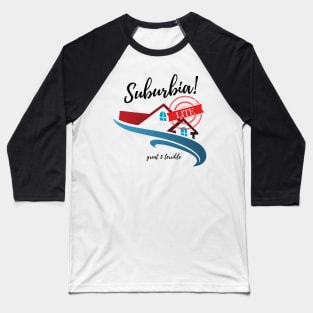SUBURBIA LITE! (Light) Baseball T-Shirt